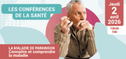 LES CONFÉRENCES DE LA SANTÉ : La maladie de Parkinson